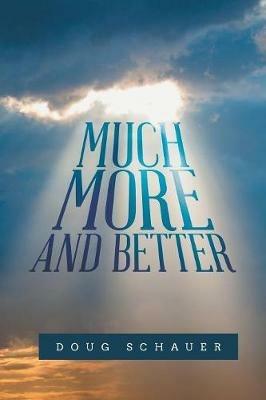 Much More and Better - Doug Schauer - cover
