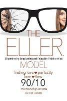 The E.L.L.E.R. Model: Experiencing Long Lasting and Enjoyable Relationships - Oren L Harris - cover