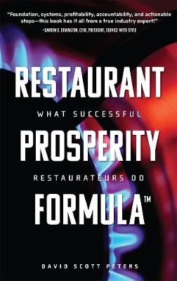 Restaurant Prosperity Formula™: What Successful Restaurateurs Do - David Scott Peters - cover