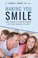 Making You Smile: The Impact of Oral Health on Your Quality of Life