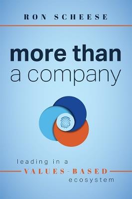 More Than a Company: Leading in a Values-Based Ecosystem - Ron Scheese - cover