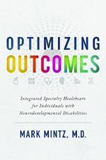 Optimizing Outcomes: Integrated Specialty Healthcare for Individuals with Neurodevelopmental Disabilities