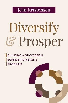 Diversify & Prosper: Building a Successful Supplier Diversity Program - Jean Kristensen - cover