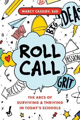 Roll Call: The ABCs of Surviving & Thriving in Today's Schools - Marcy Cassidy - cover