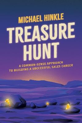 Treasure Hunt: A Common-Sense Approach to Building a Successful Sales Career - Michael Hinkle - cover