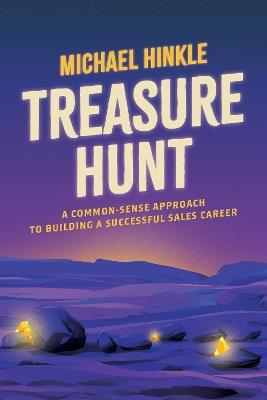 Treasure Hunt: A Common-Sense Approach to Building a Successful Sales Career - Michael Hinkle - cover