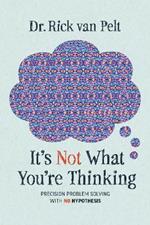 It's Not What You're Thinking: Precision Problem Solving with No Hypothesis