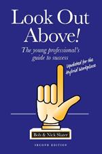 Look Out Above (Second Edition): The young professional's guide to success