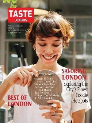Taste of London: Best Restaurants in London; SAVOURING LONDON: Exploring the City's Finest Foodie Hotspots. - cover