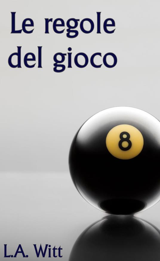 Le regole del gioco - L. A. Witt - ebook