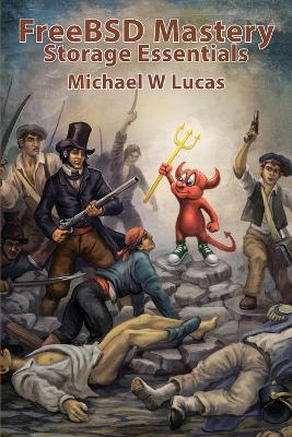 FreeBSD Mastery: Storage Essentials - Michael W Lucas - cover