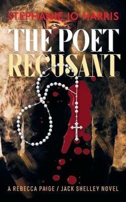 The Poet: Recusant - Stephanie Jo Harris - cover