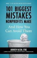 101 Biggest Mistakes Nonprofits Make and How You Can Avoid Them - Cfre Andrew Olsen - cover