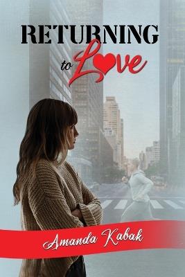 Returning to Love - Amanda Kabak - cover