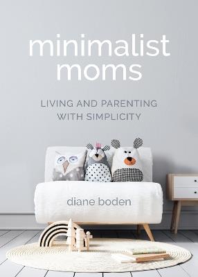 Minimalist Moms - Diane Boden - cover