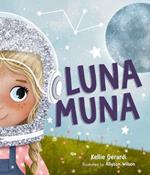 Luna Muna: (Outer Space Adventures of a Kid Astronaut—Ages 4-8)