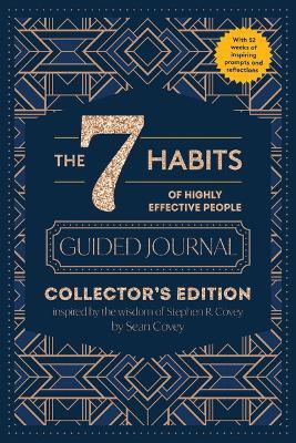 The 7 Habits of Highly Effective People: Guided Journal: Collector's Edition - Stephen R. Covey,Sean Covey - cover