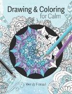 Drawing and Coloring for Calm: Relaxing Mandala Drawing Pages for Adults (Art Therapy)