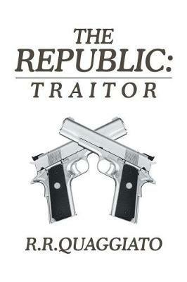 The Republic: Traitor - Remo Quaggiato - cover