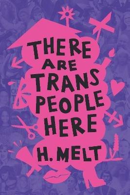 There Are Trans People Here - H. Melt - cover