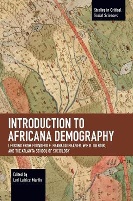 Introduction to Africana Demography: Lessons from Founders E. Franklin Frazier, W.E.B. Du Bois, and the Atlanta School of Sociology - cover