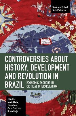 Controversies about History, Development and Revolution in Brazil: Economic Thought in Critical Interpretation - cover