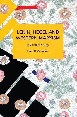 Lenin, Hegel, and Western Marxism: A Critical Study - Kevin B. Anderson - cover