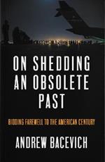 On Shedding an Obsolete Past: Bidding Farewell to the American Century