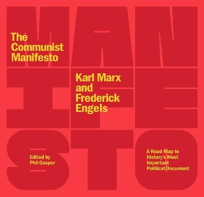 The Communist Manifesto: A Road Map to History’s Most Important Political Document (Second Edition) - Frederick Engels,Karl Marx - cover