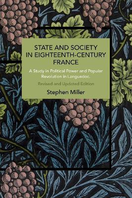 State and Society in Eighteenth-Century France: Rethinking Causality - Stephen Miller - cover
