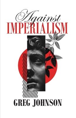 Against Imperialism - Greg Johnson - cover
