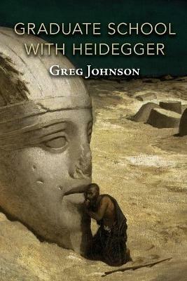 Graduate School with Heidegger - Greg Johnson - cover