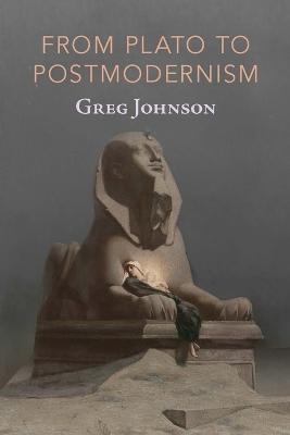 From Plato to Postmodernism - Greg Johnson - cover
