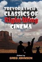 Trevor Lynch's Classics of Right-Wing Cinema - Trevor Lynch - cover