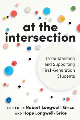 At the Intersection: Understanding and Supporting First-Generation Students - cover