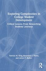 Exploring Complexities in College Student Development: Critical Lessons From Researching Students' Journeys