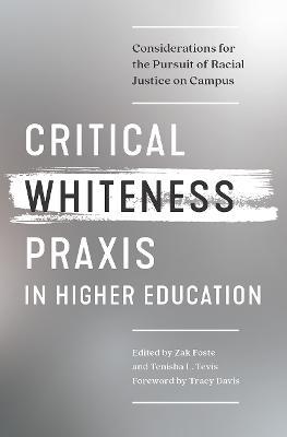 Critical Whiteness Praxis in Higher Education: Considerations for the Pursuit of Racial Justice on Campus - cover