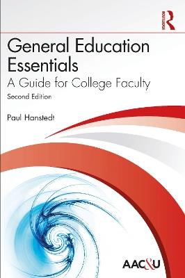 General Education Essentials: A Guide for College Faculty - Paul Hanstedt - cover