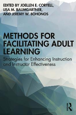 Methods for Facilitating Adult Learning: Strategies for Enhancing Instruction and Instructor Effectiveness - cover