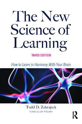 The New Science of Learning: How to Learn in Harmony With Your Brain - Todd D. Zakrajsek - cover