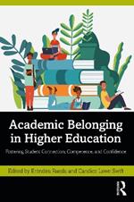 Academic Belonging in Higher Education: Fostering Student Connection, Competence, and Confidence