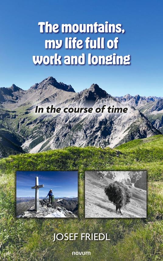 The mountains, my life full of work and longing