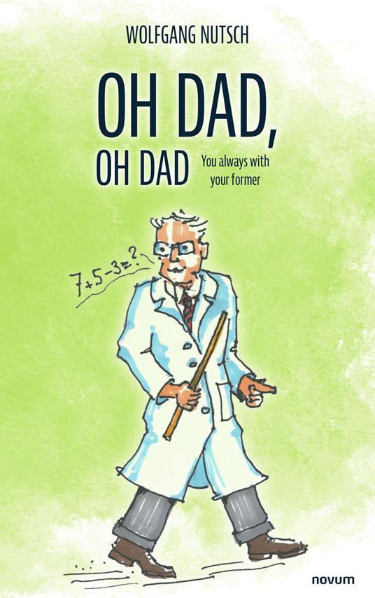Oh dad, oh dad