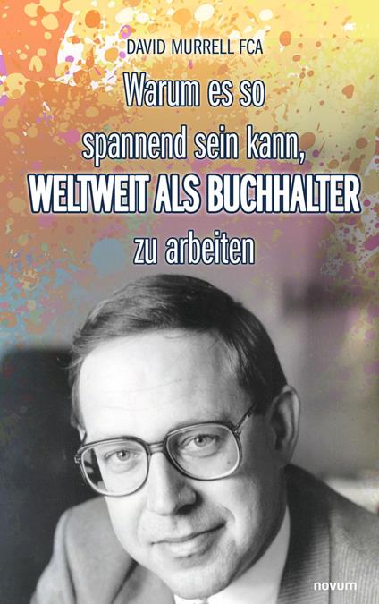 Warum es so spannend sein kann, weltweit als Buchhalter zu arbeiten