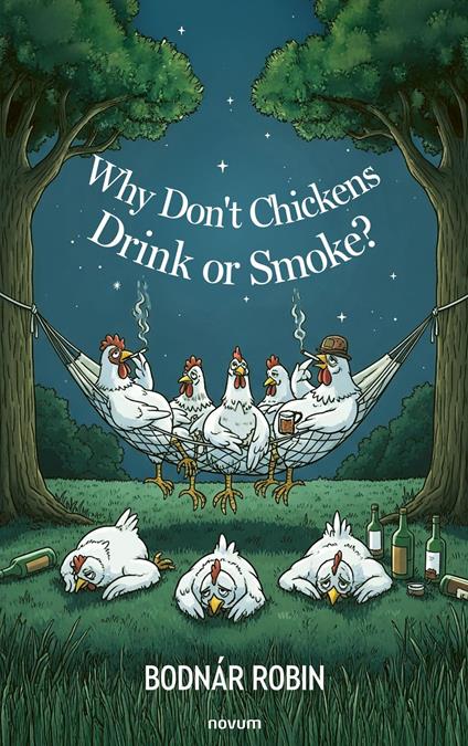 Why Don't Chickens Drink or Smoke?