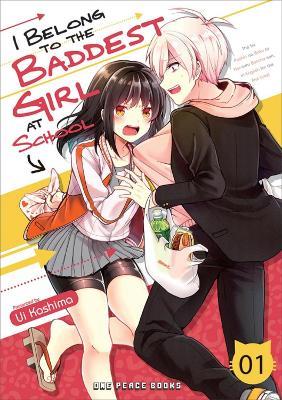 I Belong to the Baddest Girl at School Volume 01 - Ui Kashima - cover