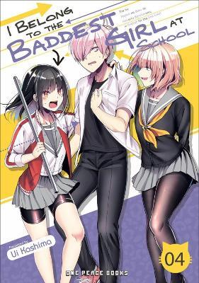 I Belong to the Baddest Girl at School Volume 04 - Ui Kashima - cover