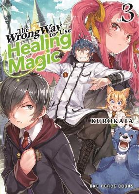The Wrong Way to Use Healing Magic Volume 3 - Kurokata - cover