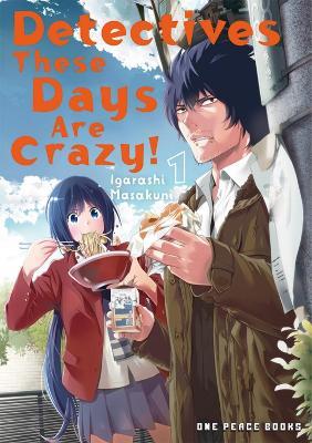 Detectives These Days Are Crazy! Vol. 1 - Masakuni Igarashi - cover