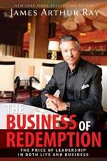 The Business of Redemption: The Price of Leadership in Both Life and Business